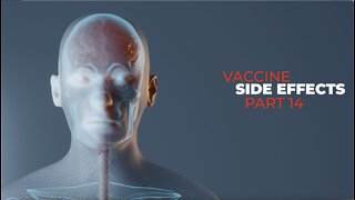 VACCINE SIDE EFFECTS PART 14