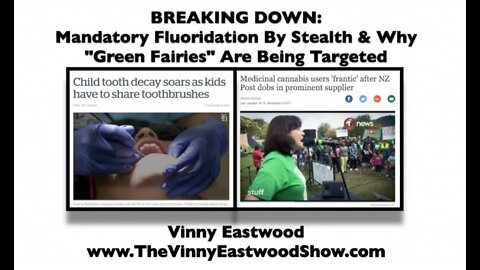 Mandatory Fluoridation By Stealth & Why Cannabis "Green Fairies" Are Being Targeted, 8 November 2017