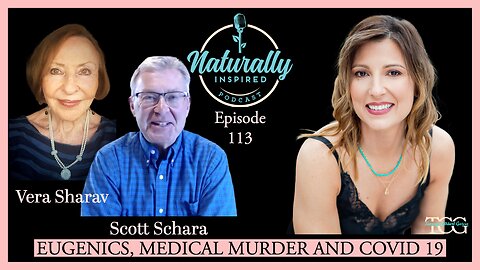 Vera Sharav And Scott Schara - Eugenics, Medical Murder And Covid 19
