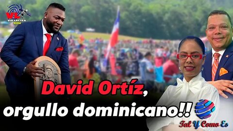 DAVID ORTIZ, ORGULLO DOMINICANO - TAL Y COMO ES