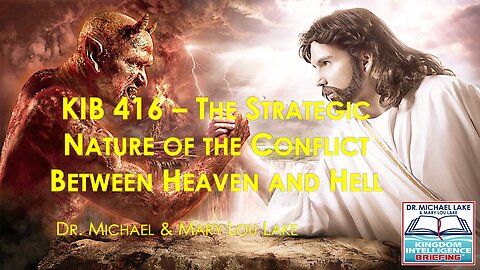 KIB 416 – The Strategic Nature of the Conflict Between Heaven and Hell