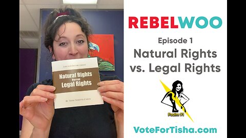 RebelWOO - Natural Rights vs Legal Rights