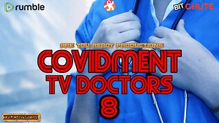 COVIDMENT TV DOCTORS 8