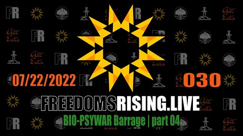 Wake Up, Freedom is on the Rise | Bio-PsyWar Barrage part 04 | Freedom's Rising 030