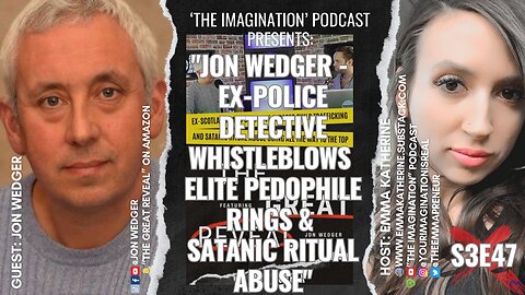S3E48 | "Jon Wedger - Ex-Police Detective Whistleblows Elite Pedophile Rings & Satanic Ritual Abuse"