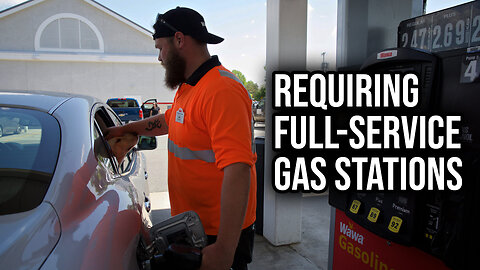 Requiring Full-Service Gas Stations | Dumbest Bill in America