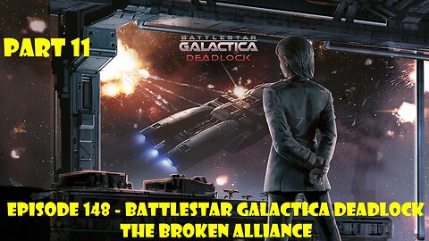 EPISODE 148 - Battlestar Galactica Deadlock + The Broken Alliance - Part 11
