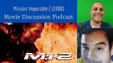 Mission: Impossible 2 (2000) Movie Discussion Podcast