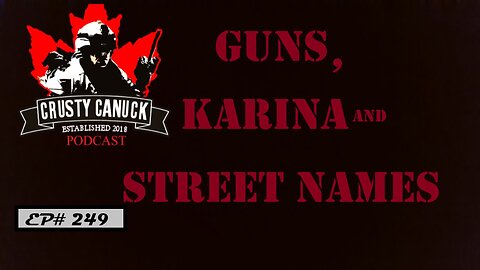 EP#249 Guns, Karina and Street Names