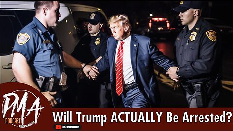 Will Trump Be Arrested (Ep. 583)