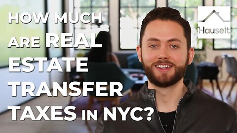 How Much Are Real Estate Transfer Taxes in NYC?