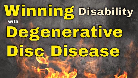 How Degenerative Disc Disease Wins in Court - Social Security Disability
