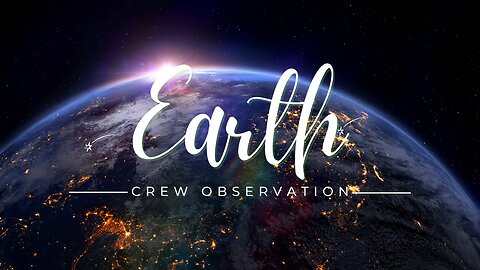 Captivating Views of Our Planet from Crew Earth Observation | Discovering the Beauty of earth
