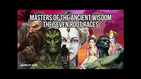 Origins of the races (7Root races/7sub races)