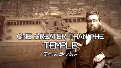 One Greater Than the Temple by Charles Spurgeon