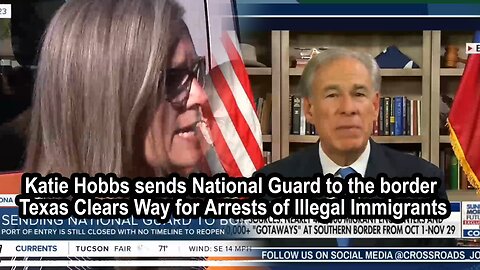 Katie Hobbs sends National Guard to the border Texas Clears Way for Arrests of Illegal Immigrants