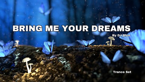 Bring Me Your Dreams | Trance Set | DJ Blue