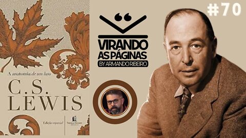 A Anatomia de um Luto Dor C S Lewis #70 Virando as Páginas Por Armando Ribeiro