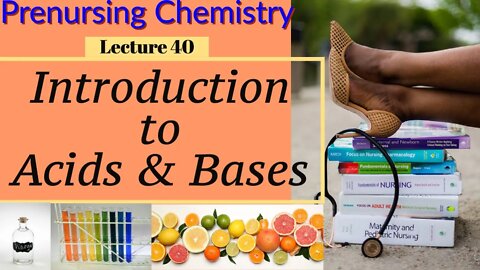 Introduction to Acids and Bases Chemistry Video for Nurses Lecture Video (Lecture 40)