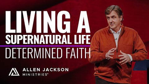Determined Faith - Living a Supernatural Life
