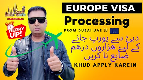 Dubai To Europe Schengen Visa - How To Apply From Dubai To Europe For Visit visa