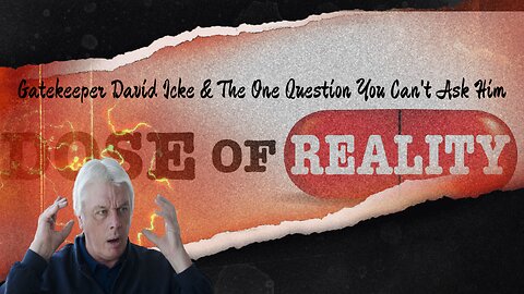 Gatekeeper David Icke & The One Question You Can't Ask Him