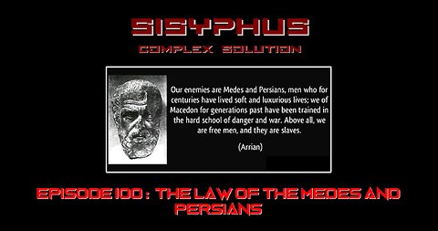 SCS EPISODE 100 - THE LAW OF MEDES AND THE PERSIANS