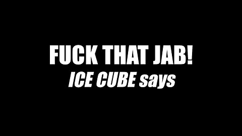 FUCK THAT JAB! ICE CUBE says – Music Video