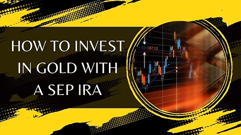 How to Invest in Gold with a SEP IRA