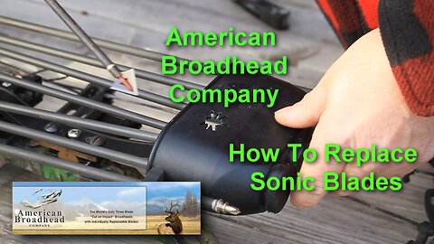 How to Replace Blades on American Broadhead Company Sonic Broadheads