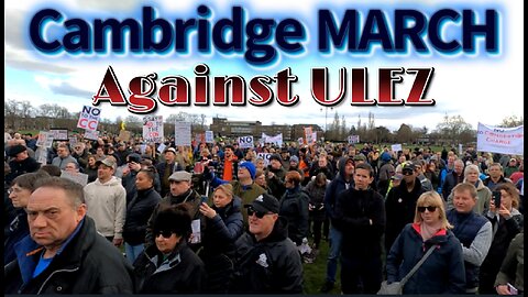 Cambridge March Against ULEZ Extentions