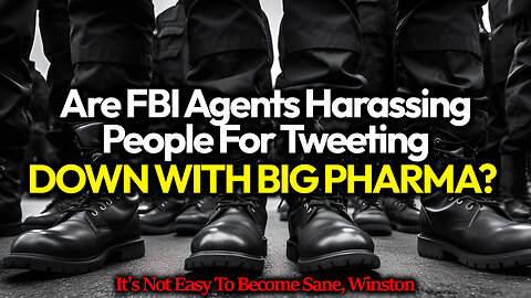 DOWN WITH BIG PHARMA: Video Allegedly Of FBI Agents Harassing An Outspoken Anti-Vaxxer