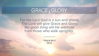 Grace & Glory 7/24/2022