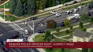 Denver police officer shot in Broomfield, suspect deceased