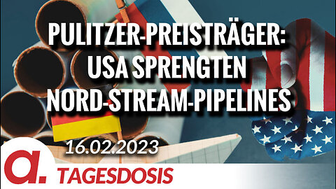 Pulitzer-Preisträger: USA sprengten Nord-Stream-Pipelines | Von Wolfgang Effenberger