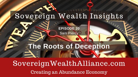 Sovereign Wealth Insights Episode 20: Roots of Deception