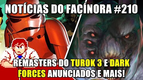 Remasters de TUROK 3 e DARK FORCES anunciados, ASHES: HARD RESET e mais - Notícias do Facínora 210