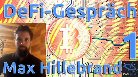 (65a) Was haben Bitcoin & Liberty-in-our-lifetime miteinander zu tun | DeFi.Gespräch Max Hillebrand