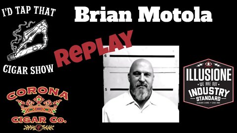 Brian Motola of Illusione Cigars REPLAY SHOW