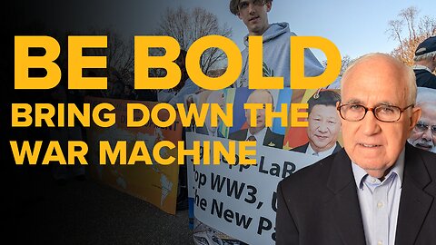 Be Bold, Let's Bring Down the War Machine