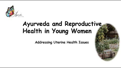 Ayurveda and Reproductive Health in Young Women