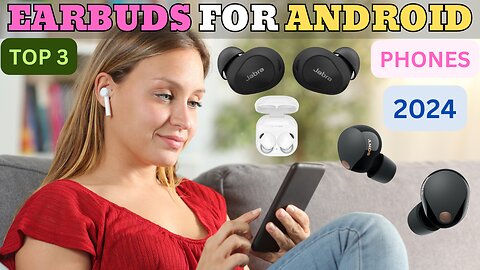 Silence the Noise or Hear it All? Top 3 Earbuds for Android in 2024! (#Android #Earbuds #TechReview)