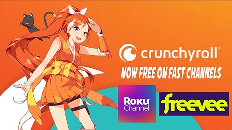 Good News Crunchyroll launching Free on FAST Channels