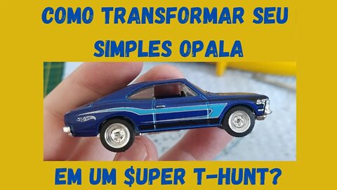 HOT WHEELS COMO TRANSFORMAR O SEU CHEVROLET OPALA SS UM SUPER T HUNT