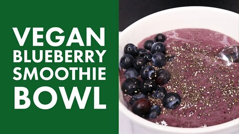 Blueberry Smoothie Bowl | Easy Vegan Smoothie Bowl