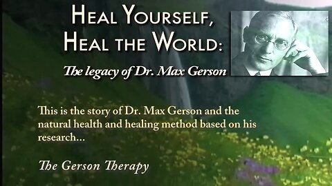 Heal Yourself, Heal the World: The Legacy of Dr. Max Gerson (2014)