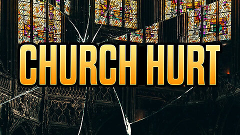 Watch This If You Have Been Hurt by The Church!
