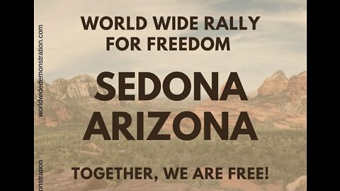 World Wide Freedom Demonstration | Taking the Slave Mentality Out of the Slave | Sedona Arizona