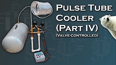 Pulse Tube Cryocooler (Part 4) - Valve Controlled