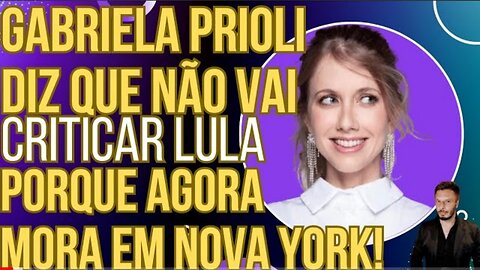 Gabriela Prioli made the L and left, saying she won't criticize Lula because she lives in New York!